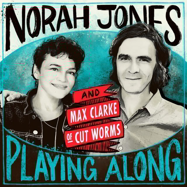 Too Bad (with Max Clarke of Cut Worms) [From “Norah Jones is Playing Along” Podcast]