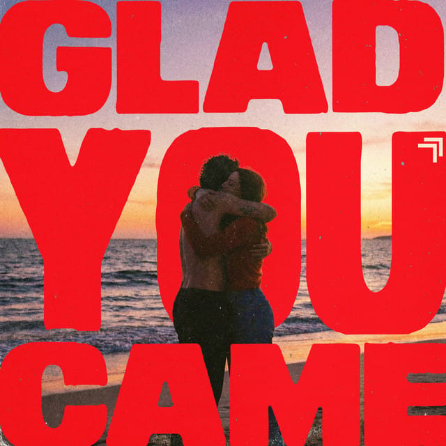 Glad You Came