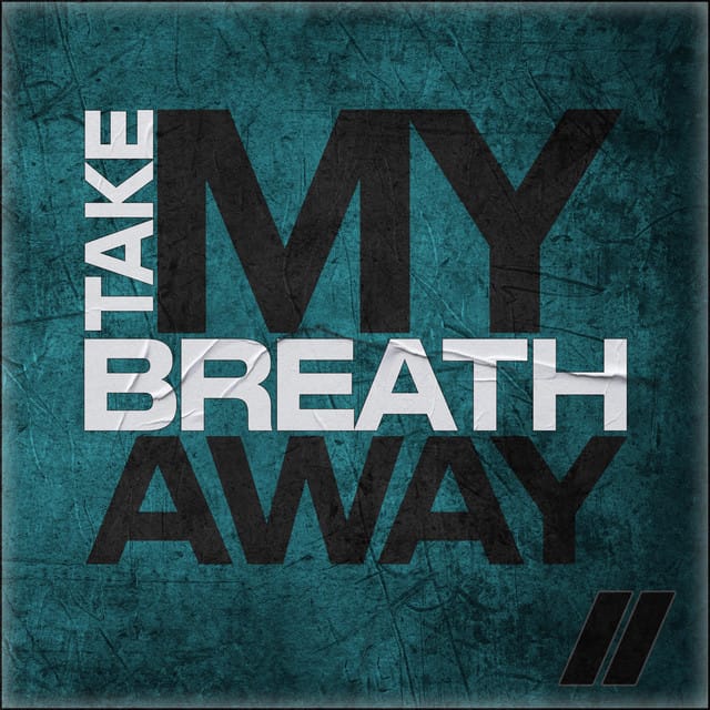 Take My Breath Away