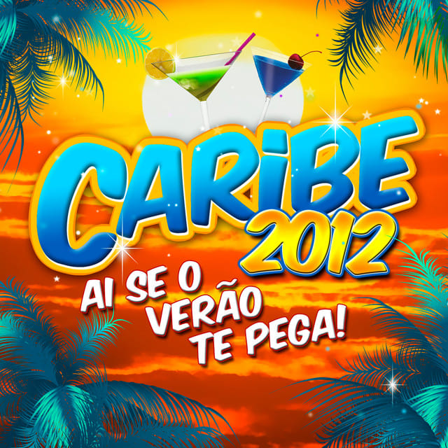 Caribe 2012: Ai Se o Verão Te Pega!