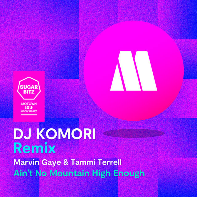 Ain't No Mountain High Enough (DJ Komori remix)