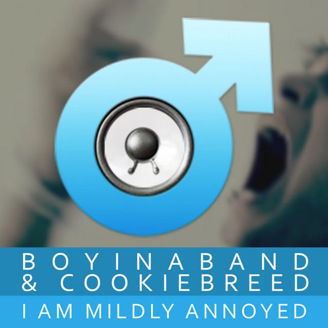I Am Mildly Annoyed Ft. Cookiebreed