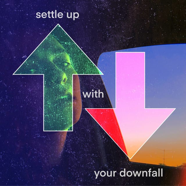 Settle Up With Your Downfall