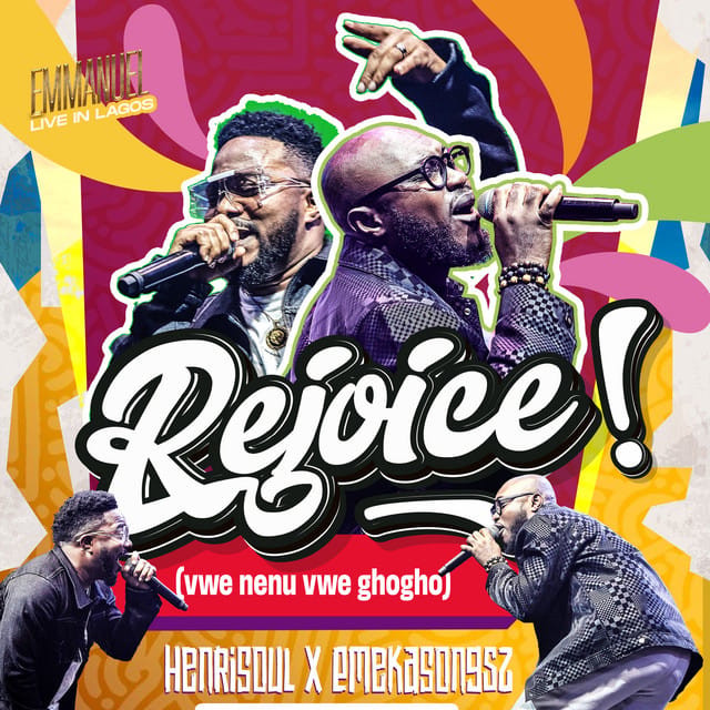 Rejoice (Vwe Nenu Vwe Ghogho)