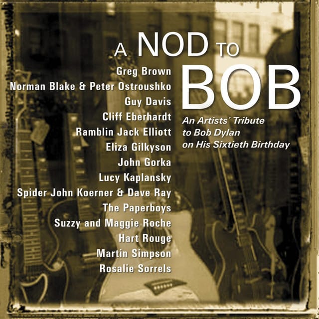Nod To Bob, A - An Artist's Tribute To Bob Dylan - Featuring Greg Brown, Guy Davis, Jack Elliott & More