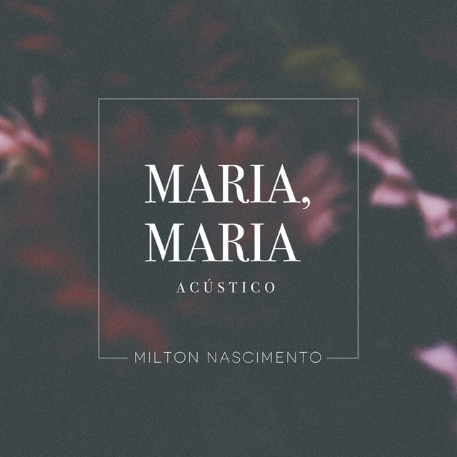 Maria, Maria (acústico)