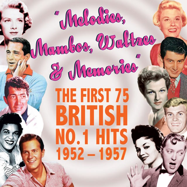Melodies, Mambos, Waltzes & Memories: The First 75 British No. 1 Hits 1950-1957