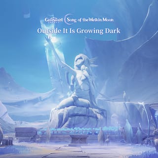 Genshin Impact - Outside It Is Growing Dark (Original Game Soundtrack)