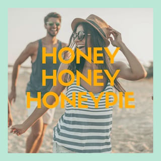Honey Honey Honeypie
