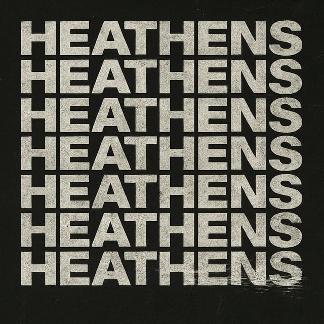 Heathens