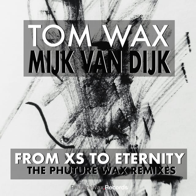 From XS To Eternity (The Phuture Wax Mixes)