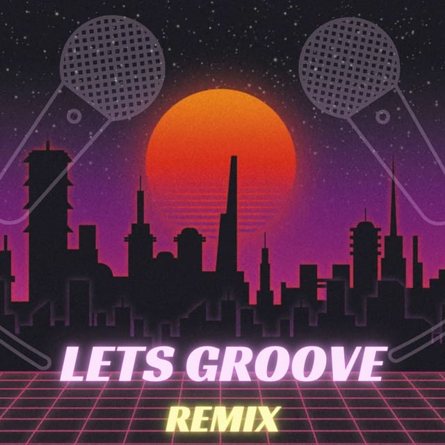 Lets Groove (Remix) - Single