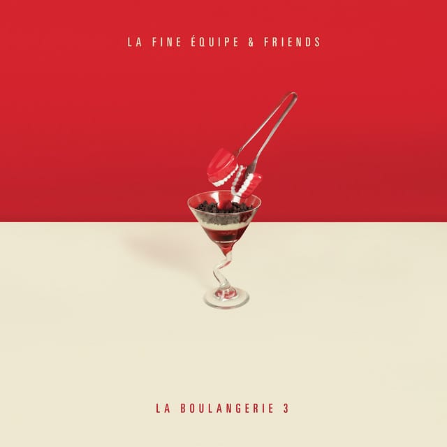 La Boulangerie, Vol. 3 (La Fine Équipe & Friends)
