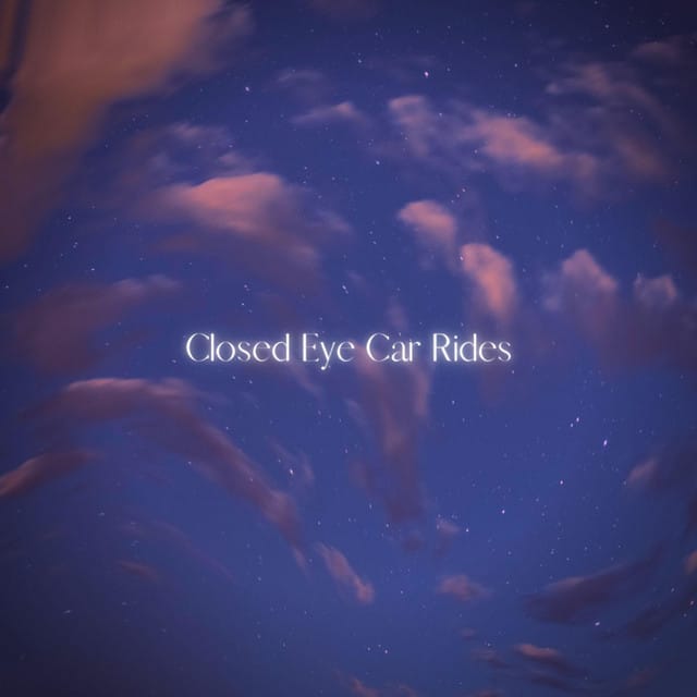 Closed Eye Car Rides - Single