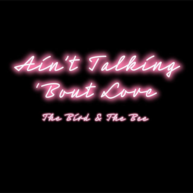 Ain't Talking 'Bout Love