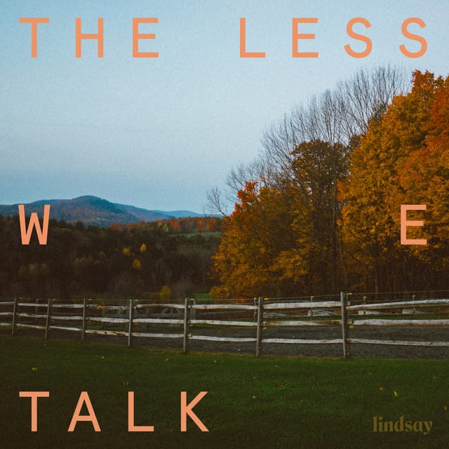 The Less We Talk - Single