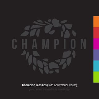 Champion Classics (35th Anniversary Album) Part 1 mixed & compiled by StoneBridge