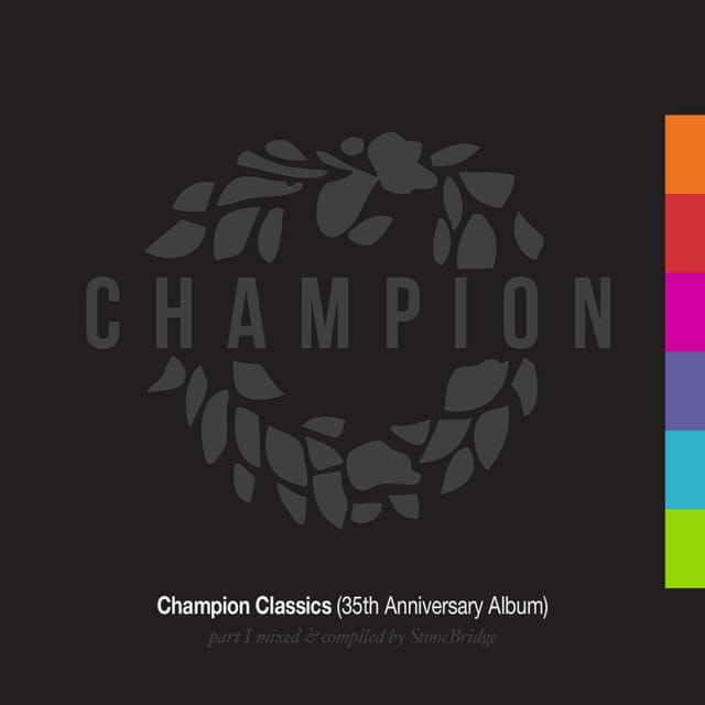 Champion Classics (35th Anniversary Album) Part 1 mixed & compiled by StoneBridge
