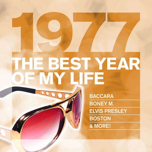 The Best Year Of My Life: 1977