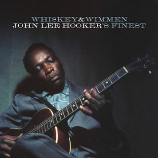 Whiskey & Wimmen: John Lee Hooker's Finest