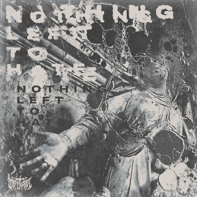 Nothing Left to Hate