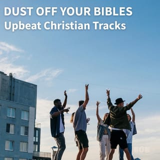 DUST OFF YOUR BIBLES | Upbeat Christian Tracks 2025