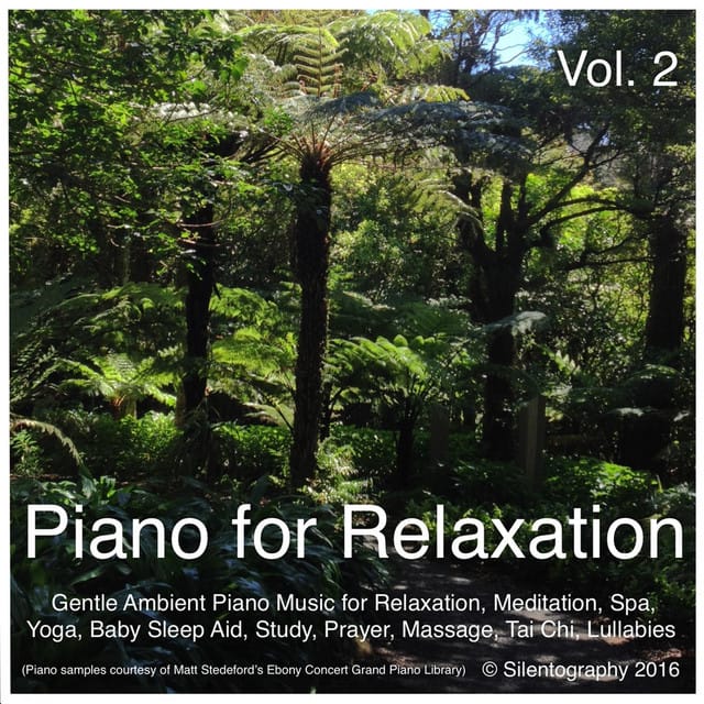 Piano for Relaxation, Vol. 2 (Gentle Ambient Piano Music for Relaxation, Meditation, Spa, Yoga, Baby Sleep Aid, Study, Prayer, Massage, Tai Chi, Lullabies)