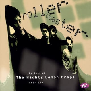 Rollercoaster: The Best of the Mighty Lemon Drops (1986 - 1989)