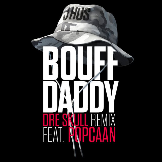 Bouff Daddy (Dre Skull Remix) (feat. Popcaan)