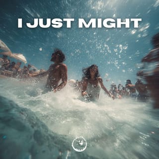 I Just Might (Chill House Version)