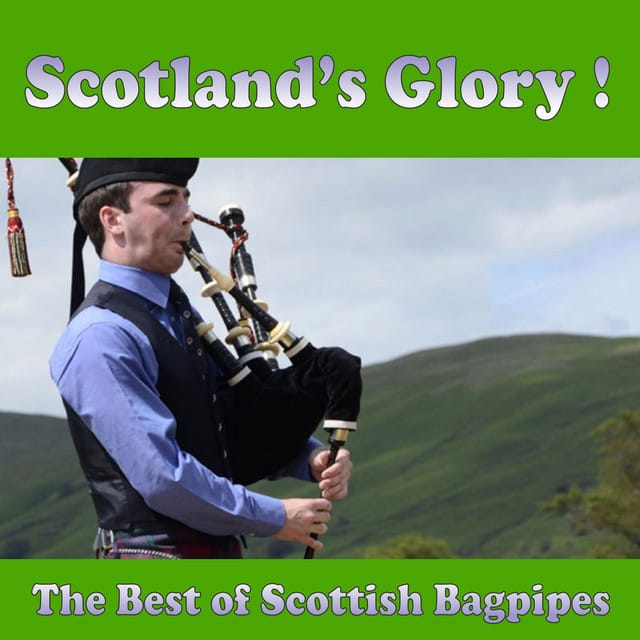 Scotland's Glory!: The Best of Scottish Bagpipes