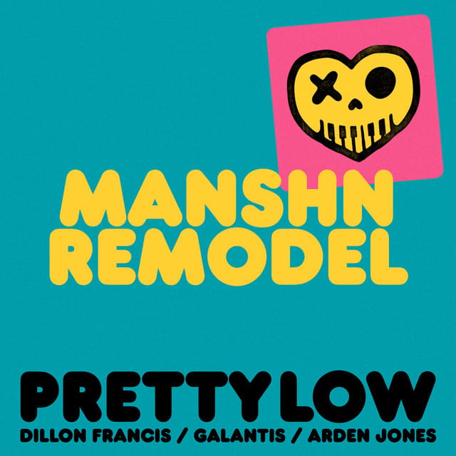 Pretty Low (MANSHN Remodel)
