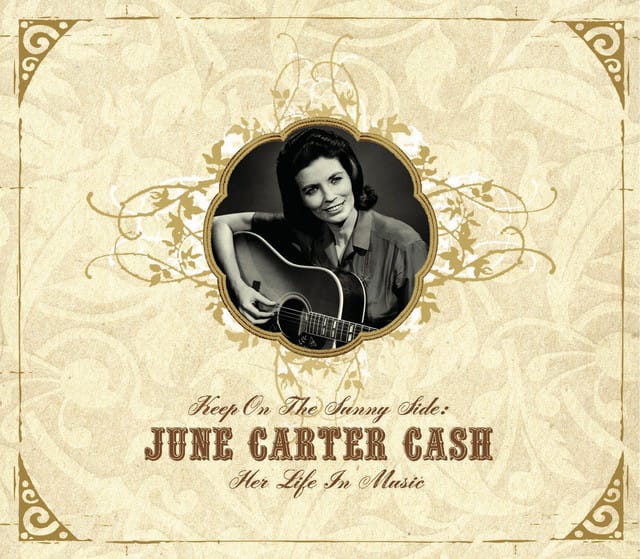 Keep On the Sunny Side - June Carter Cash: Her Life In Music