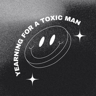 yearning for a toxic man