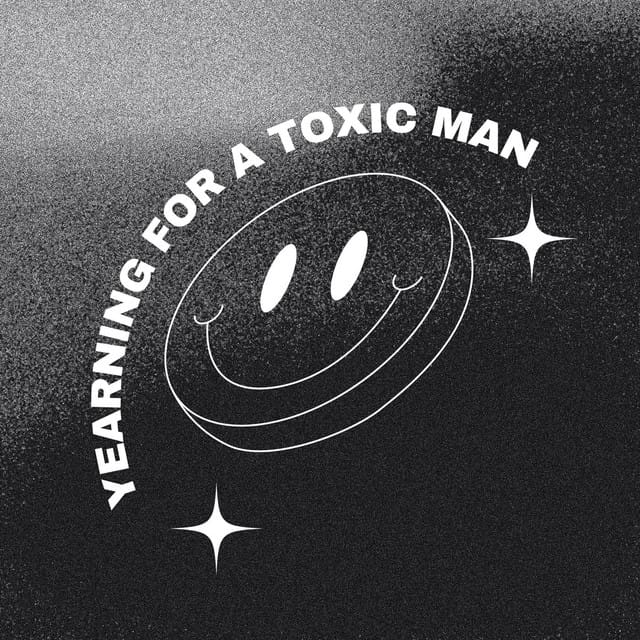yearning for a toxic man