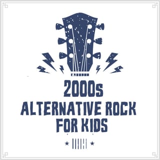 2000s Alternative Rock For Kids