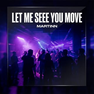 Let Me Seee You Move