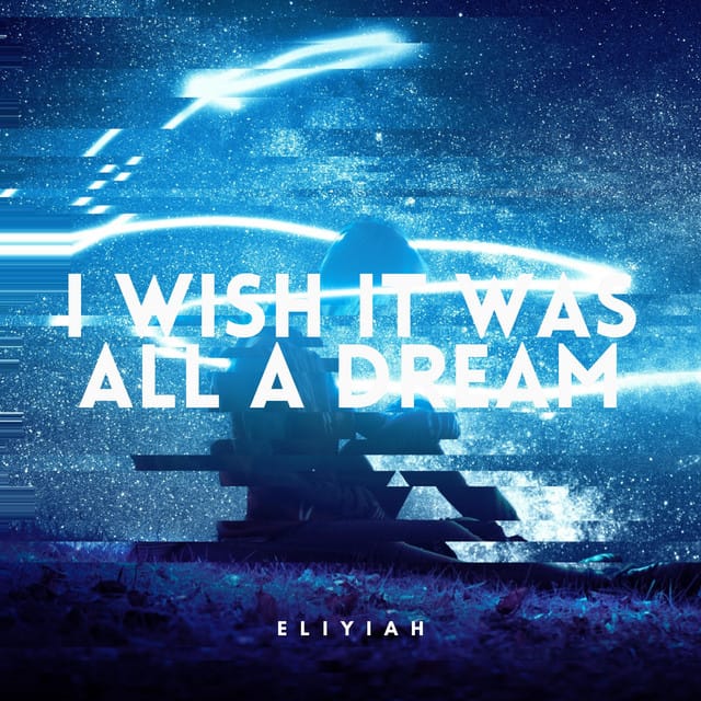 I Wish It Was All a Dream