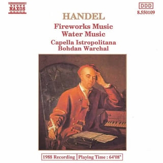 Handel: Music for the Royal Fireworks / Water Music