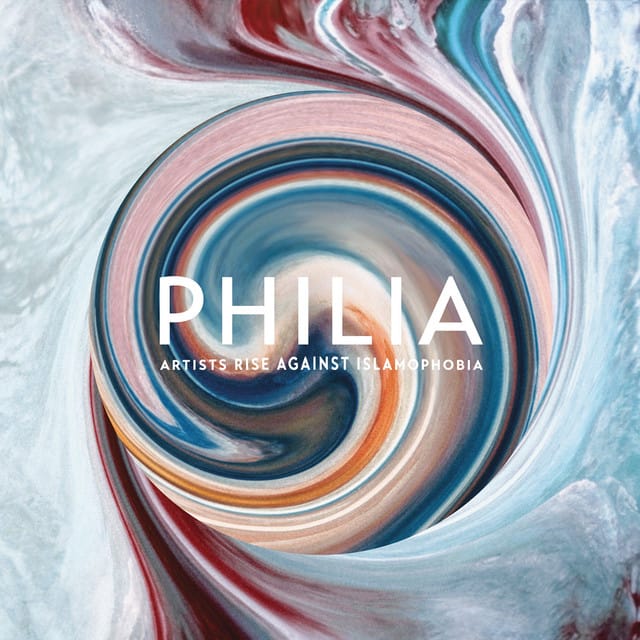 Philia: Artists Rise Against Islamophobia