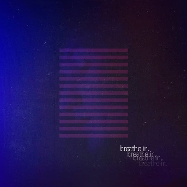 Breathe In.