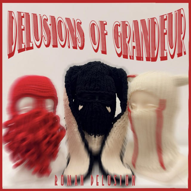 DELUSIONS OF GRANDEUR