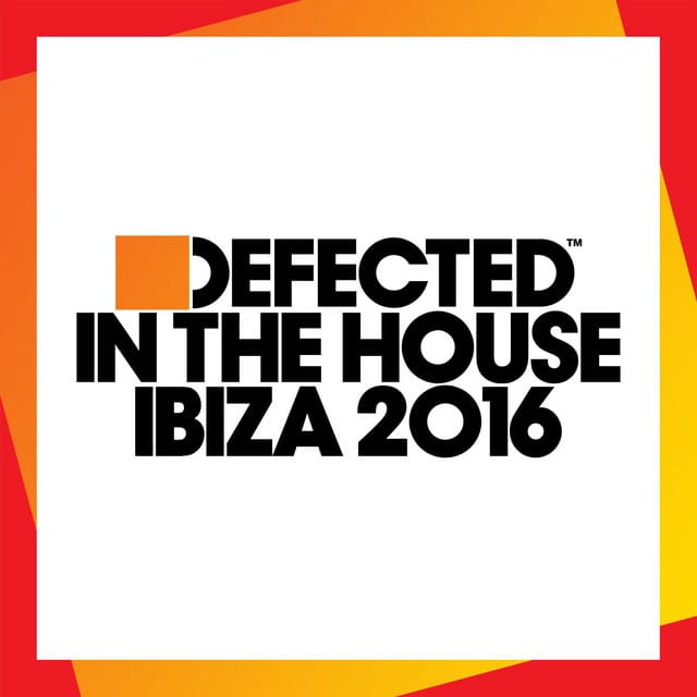 Defected In The House Ibiza 2016