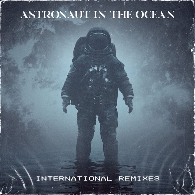 Astronaut In The Ocean (International Remixes) - EP