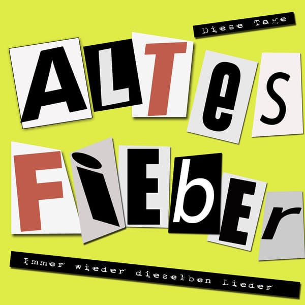 Altes Fieber (Immer wieder dieselben Lieder)