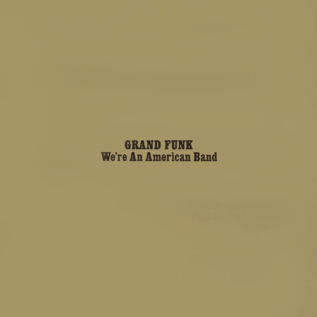 We’re an American Band