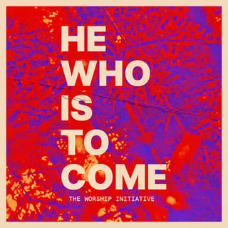 He Who Is to Come