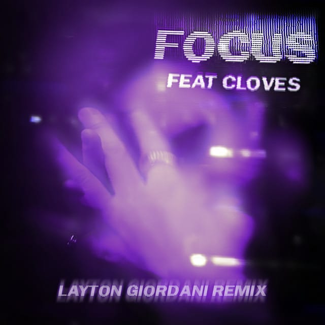 Focus (feat. CLOVES) [Layton Giordani Remix]