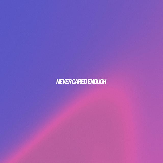 Never Cared Enough