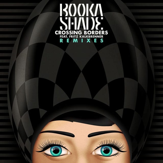 Crossing Borders (feat. Fritz Kalkbrenner) [Remixes]